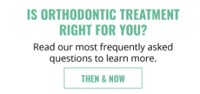 Is Orthodontic Treatment Right for You? | Read our most frequently asked questions to learn more.